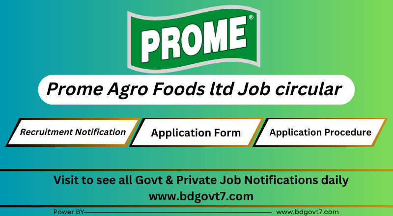 Prome Agro Foods ltd Job circular